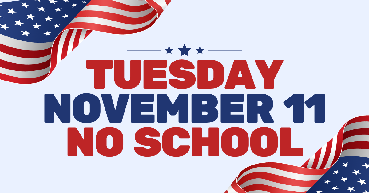 Tuesday, November 11 | No School