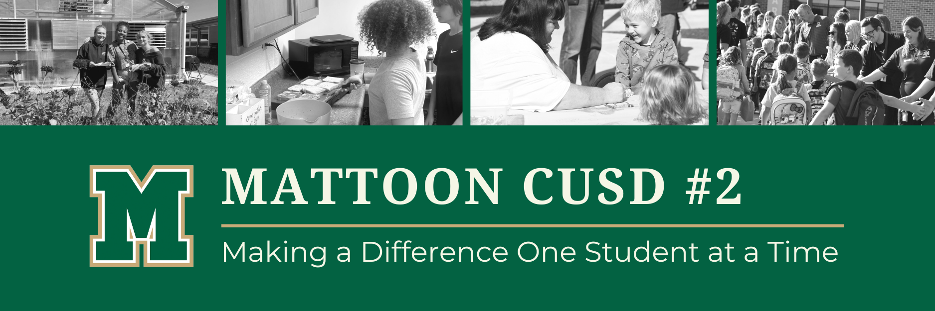 Mattoon CUSD #2 | Making a Difference One Student at a Time  MCUSD2 branded newsletter header featuring various pictures (4) of students, staff, and community members. 